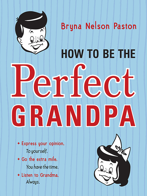 Title details for How to Be the Perfect Grandpa by Bryna Paston - Available